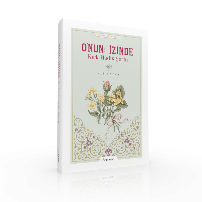O’nun İzinde Kırk Hadis Şerhi