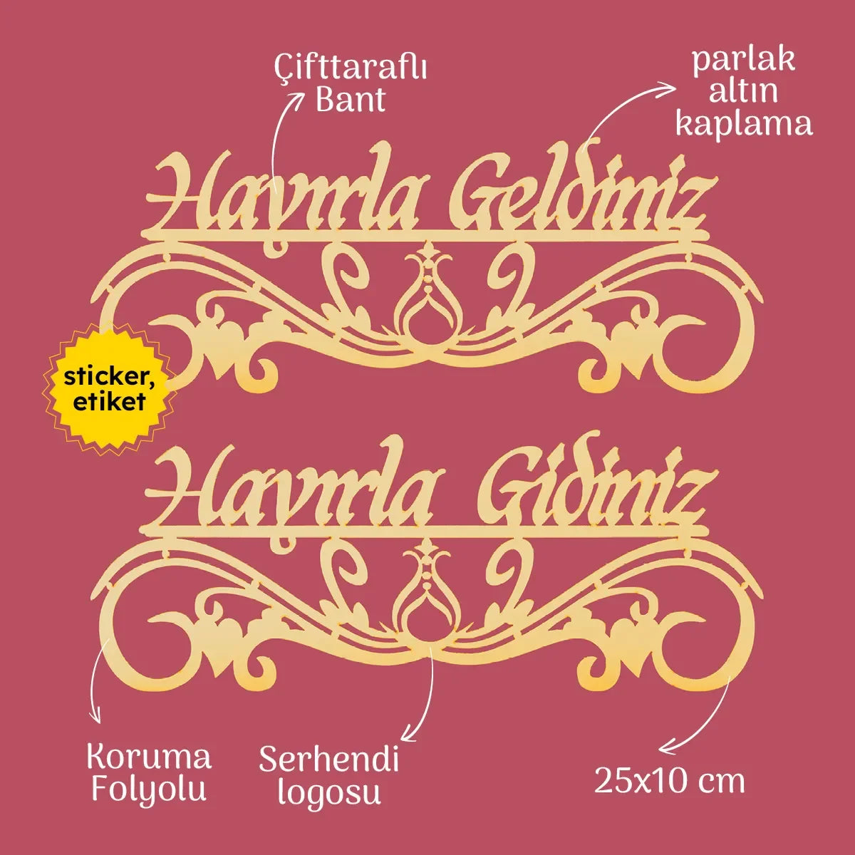 Hayırla Geldiniz ve Hayırla Gidiniz Kapı Süsü - 25x10 Serhendi Logolu, Altın Pleksi Sticker Etiket M11 Kapı Süsü Serhendi Logolu Ürünler