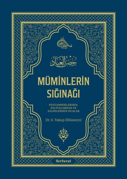 Müminlerin Sığınağı – Peygamberler, Evliyalar ve Salihlerden Dualar